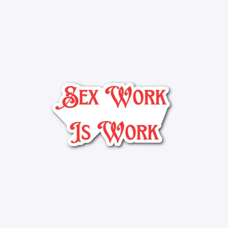 Sex Work is Work